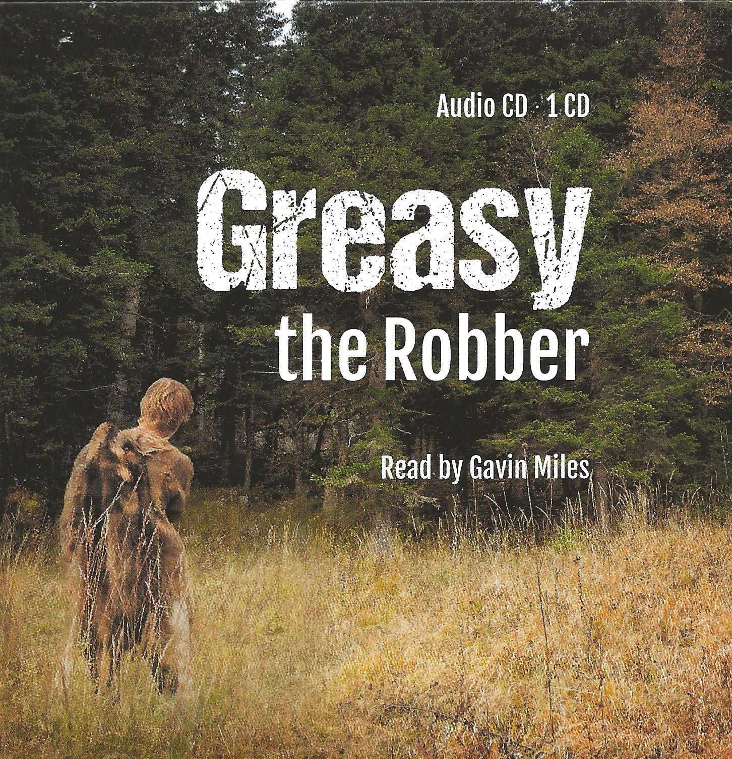 GREASY THE ROBBER Read by Gavin Miles